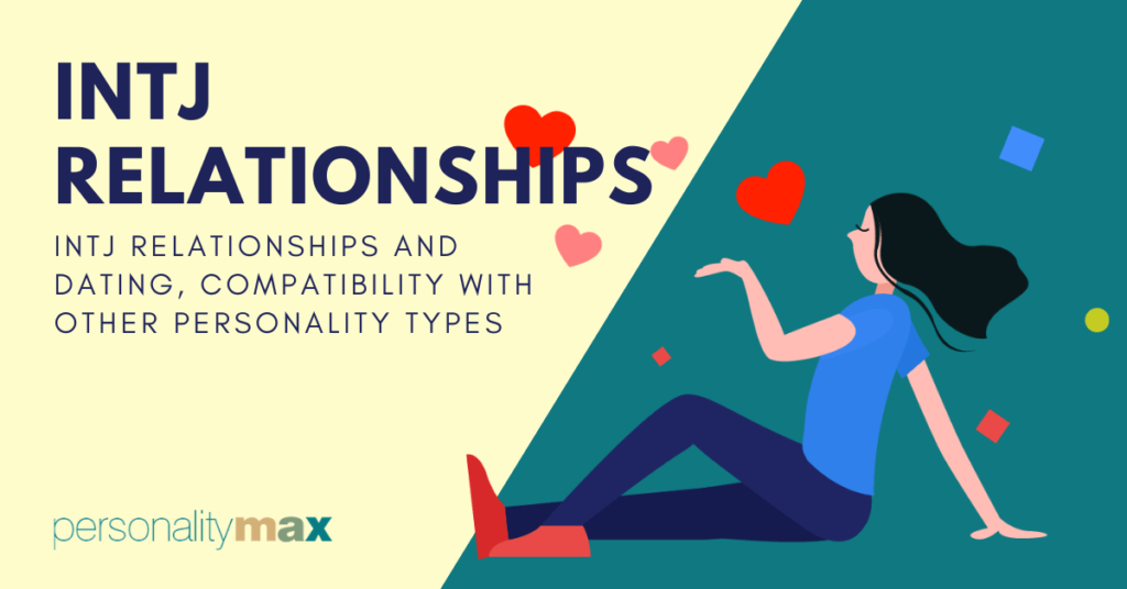 Intj Relationships Friendships Love And Work Compatibility 8625