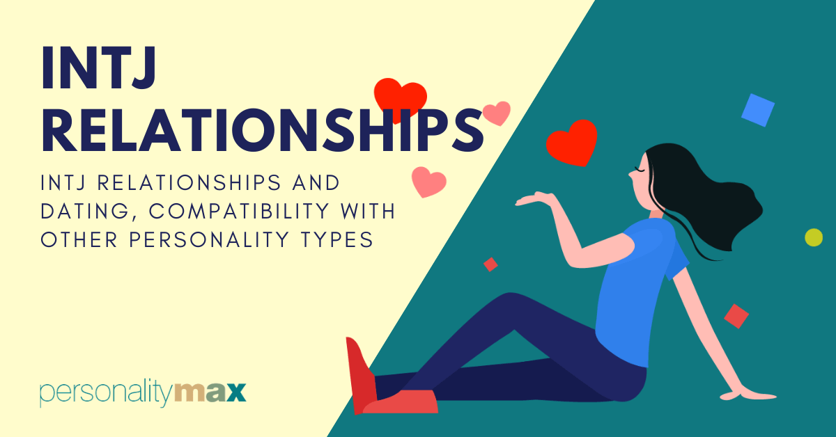 INTJ Relationships: Friendships, Love, and Work Compatibility