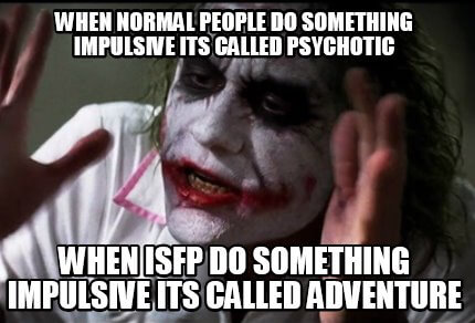 ISFP Impulsiveness